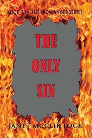 The Only Sin: Book 3 in the Iron Angel Series
