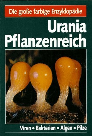 Viren-Bakterien-Algen-Pilze (Urania Pflanzenreich)