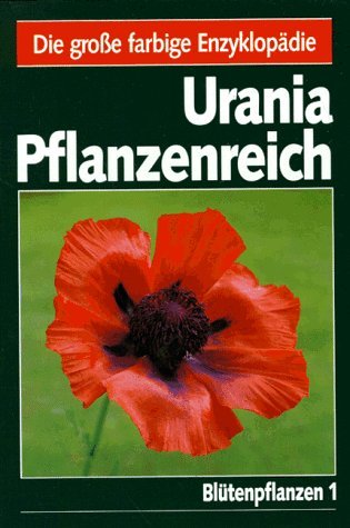 Blütenpflanzen 1 (Urania Pflanzenreich)