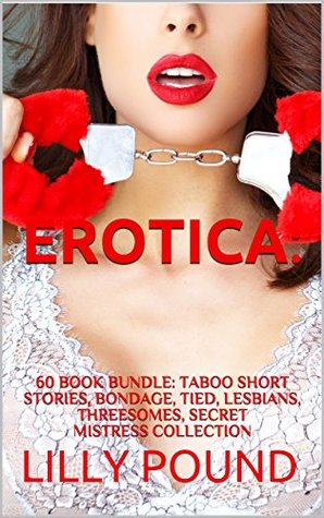 EROTICA 60 BOOK BUNDLE TABOO SHORT STORIES BONDAGE TIED LESBIANS EROTICA 60 BOOK BUNDLE TABOO SHORT STORIES BONDAGE TIED LESBIANS