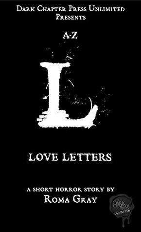 Love Letters: A Dark Chapter Press Unlimited Short: L (Dark Chapter Press A-Z Book 12)