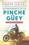 Autobiografía de un pinche güey: La fuga de la normalidad (Spanish Edition) Autobiografía de un pinche güey: La fuga de la normalidad (Spanish Edition)