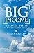 Big Income: Creating Wealth with Covered Calls