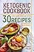 Ketogenic Cookbook: 30 Low-...