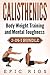 CALISTHENICS: Body Weight Training and Mental Toughness (2-IN-1) Bundle