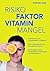 Risikofaktor Vitaminmangel by Andreas Jopp