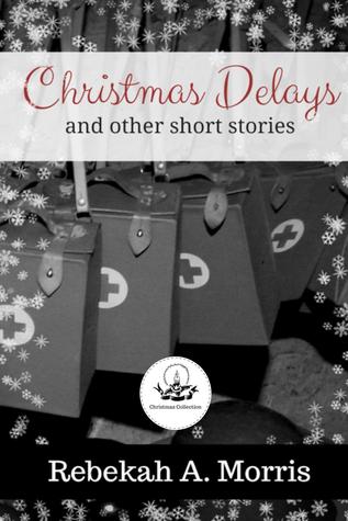 Christmas Delays and Other Short Stories (Christmas Collection)