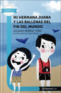 Mi hermana Juana y las ballenas del fin del mundo