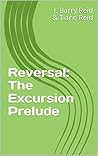 Reversal: The Excursion Prelude