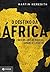 O destino da África: Cinco mil anos de riquezas, ganância e desafios (Portuguese Edition)