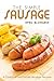 The Simple Sausage: A Cookb...