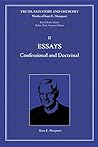 Essays: Confessional and Doctrinal: Volume II (Truth, Salvatory and Churchly: Works of Kurt E. Marquart Book 2)