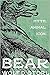 Bear: Myth, Animal, Icon