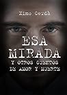Esa mirada y otros cuentos de amor y muerte (Spanish Edition)