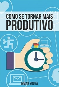 Como se tornar mais produtivo