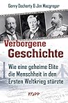 Verborgene Geschichte: Wie eine geheime Elite die Menschheit in den Ersten Weltkrieg stürzte (German Edition)
