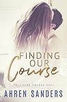 Finding Our Course by Ahren Sanders