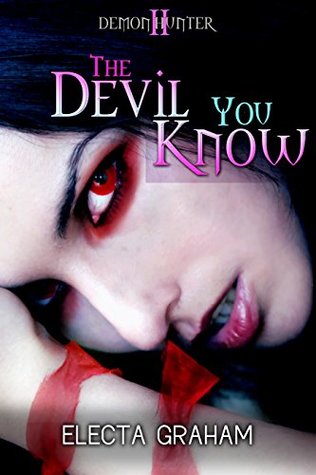 The Devil You Know (Demon Hunter Book 2)