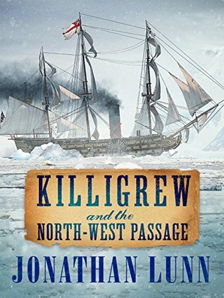 Killigrew and the North-West Passage (The Kit Killigrew Naval Adventures Book 4)