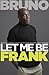 Let Me Be Frank by Frank Bruno