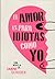 El amor es para idiotas como yo