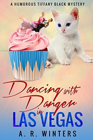 Dancing With Danger in Las Vegas (Tiffany Black Mysteries, #11)
