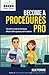 Become A Procedures Pro by Julie Perrine