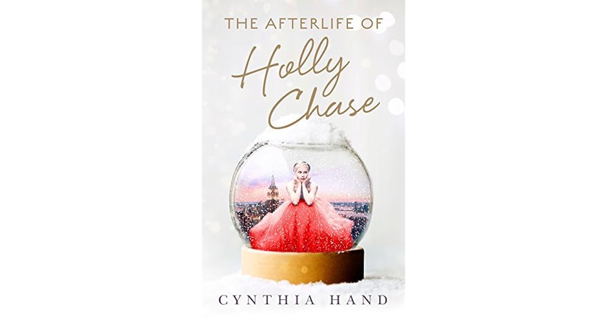 The Afterlife of Holly Chase by Cynthia Hand