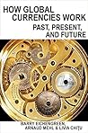 How Global Currencies Work: Past, Present, and Future Book cover for How Global Currencies Work: Past, Present, and Future