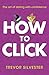 How to Click by Trevor Silvester
