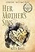 Her Mother's Sins: A New Lo...