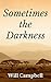 Sometimes the Darkness