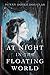 At Night in the Floating World by Penny Doyle Douglas At Night in the Floating World by Penny Doyle Douglas