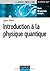 Introduction à la physique quantique  by Charles  Antoine