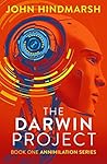 The Darwin Project (Annihilation, #1) The Darwin Project (Annihilation, #1)