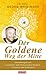 Der Goldene Weg der Mitte by Georg Weidinger