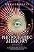 Photographic Memory: Advanced Strategies and Techniques For Remembering More, Learning Faster, and Improving Productivity