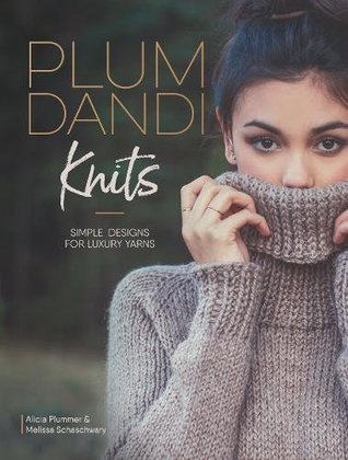 Plum Dandi Knits: Simple Designs for Luxury Yarns (Paperback)
