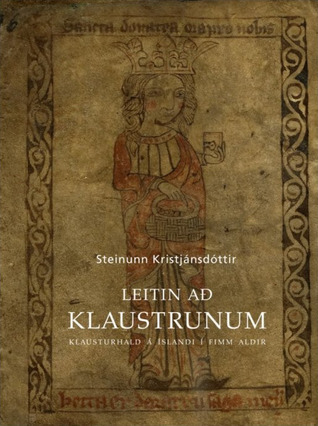 Leitin að klaustrunum: klausturhald á Íslandi í fimm aldir (Hardcover)
