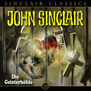 John Sinclair Classics - Folge 28 - Die Geisterhöhle