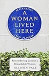 A Woman Lived Here by Allison Vale A Woman Lived Here by Allison Vale