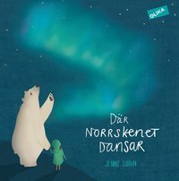 Där norrskenet dansar (Hardcover)