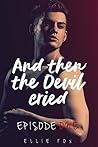 And then the Devil Cried: Episode One