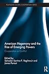 American Hegemony and the Rise of Emerging Powers by Salvador Santino Fulo Regil...
