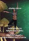 Contravveleno o coltivazione della follia by Stanka Gjurić