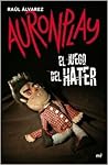 El juego del hater by AuronPlay