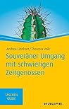 Souveräner Umgang mit schwierigen Zeitgenossen (Haufe Taschen... by Andrea Lienhart