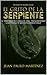 El grito de la serpiente by Juan Paulo Martínez