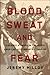 Blood, Sweat, and Fear by Jeremy Milloy