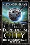 The Forbidden City (The King's Lion #1)